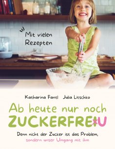 ebook: Ab heute nur noch zuckerfreu