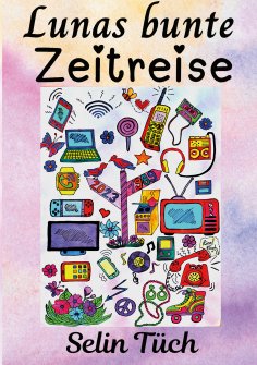 ebook: Lunas bunte Zeitreise