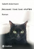 ebook: ...because I love love stories