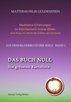 ebook: DAS BUCH NULL; Der Narr im Tarot; Das Nullpunkt-Feld; Der Urknall und andere Anfänge; Das Welten-Ei;