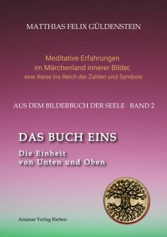 ebook: DAS BUCH EINS; Die Märchen vom Froschkönig und vom Eisenhans; Der goldene Ball; Märchenmeditationen;