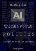 eBook: WHEN AN AI THINKS ABOUT POLITICS