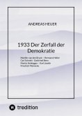 ebook: 1933 Der Zerfall der Demokratie