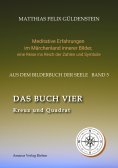 ebook: DAS BUCH VIER; Bedeutung der Himmelsrichtungen; Vier Elemente - vier Farben im Kartenspiel; Das Tetr
