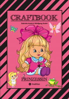 ebook: CRAFTBOOK - PRINZESSIN - KUTSCHE - EINHORN - PFERDE - SCHLOSS - FEEN - NIXEN - ELFEN - RÄTSEL - MALE