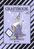 ebook: CRAFTBOOK - 100 SEITEN MAGIE - ZAUBERWÖRTER - ZAUBERSCHRIFT - ZAUBERWÜRFELSPIEL - MAGIER - ZAUBERSPR