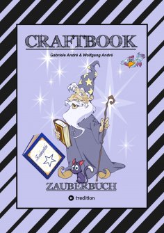 ebook: CRAFTBOOK - 100 SEITEN MAGIE - ZAUBERWÖRTER - ZAUBERSCHRIFT - ZAUBERWÜRFELSPIEL - MAGIER - ZAUBERSPR