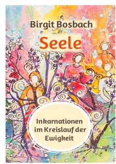 ebook: Seele - Inkarnationen im Kreislauf der Ewigkeit
