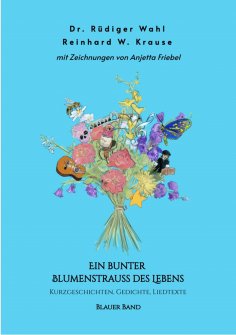 ebook: Ein bunter Blumenstrauß des Lebens - Blauer Band