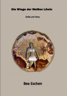 eBook: Die Wiege der Weißen Löwin: Sofia und Yana
