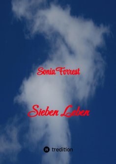 ebook: Sieben Leben - Die Geschichte von Michaela, genannt Micky von ihrer Geburt bis zur erwachsenen Frau