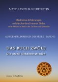 ebook: DAS BUCH ZWÖLF; Die astrologischen Felder; Die zwölf Tierkreiszeichen; Die Zuordnungen von Tarotkart
