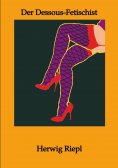 eBook: Der Dessous-Fetischist