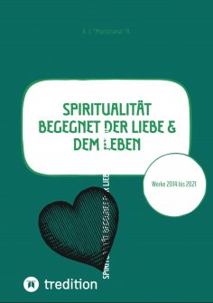 ebook: Spiritualität begegnet der Liebe & dem Leben