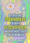 ebook: Die kleine Strandhexe erzählt Geschichten von der Insel Juist und dem Meer