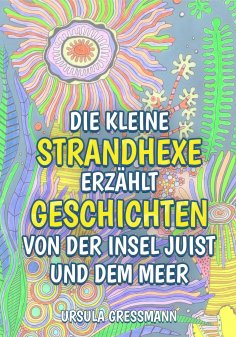 ebook: Die kleine Strandhexe erzählt Geschichten von der Insel Juist und dem Meer