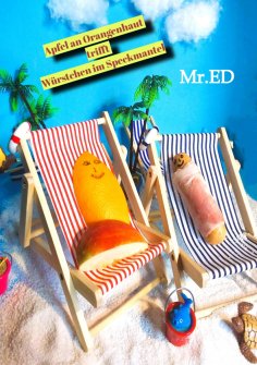 ebook: Apfel an Orangenhaut trifft Würstchen im Speckmantel Mit viel Spaß in die Wechseljahre von IHR und n