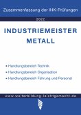 ebook: Industriemeister Metall - Zusammenfassung der IHK-Prüfungen (E-Book)