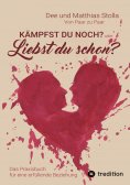 ebook: Kämpfst Du noch oder liebst Du schon?