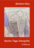 ebook: Sechs Tage inkognito