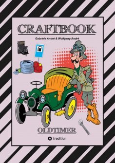 ebook: CRAFTBOOK - SPANNENDE OLDTIMER RALLYE - SPIEL - SCHÖNE MOTIVE - RÄTSEL - NOSTALGISCHE FAHRZEUGE ZUM 