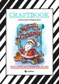 ebook: CRAFTBOOK - 100 LUSTIGE WEIHNACHTSMOTIVE - RÄTSEL - WEIHNACHTSREZEPT - FAMILIENSPIEL - SCHÖNE BESCHE