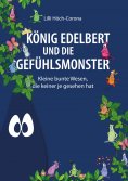 ebook: König Edelbert und die Gefühlsmonster