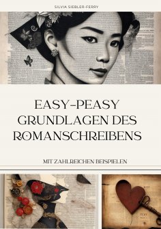 ebook: easy-peasy Grundlagen des Romanschreibens, wichtige Tipps für dein erstes Buch, Nachschlagewerk, Unt