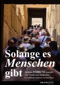 ebook: Solange es Menschen gibt. Ein spannender Roman, in dem grundlegende Aspekte der Führung von Mensch z