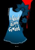 ebook: Das Glück trägt Blumen als Gewand