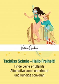 ebook: Tschüss Schule - Hallo Freiheit!