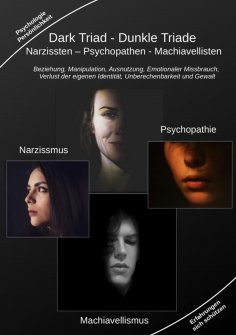 ebook: Dark Triad - Dunkle Triade Narzissten – Psychopathen – Machiavellisten