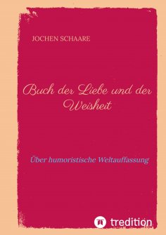 ebook: Buch der Liebe und der Weisheit