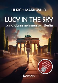 ebook: Lucy in the Sky -  und dann nehmen wir Berlin
