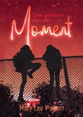 ebook: Uns gehörte nur der Moment
