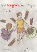 ebook: Ein Unglück mit Folgen