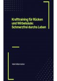 ebook: Krafttraining für Rücken und Wirbelsäule: Schmerzfrei durchs Leben