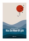 ebook: Was das Meer dir gibt