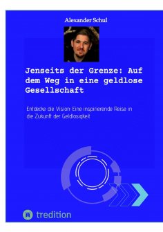 ebook: Jenseits der Grenze: Auf dem Weg in eine geldlose Gesellschaft