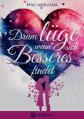 ebook: Drum lüge, wenn sich Besseres findet