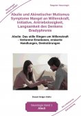eBook: Abulie und Akinetischer Mutismus Symptome Mangel an Willenskraft Initiative Antriebslosigkeit Langsa