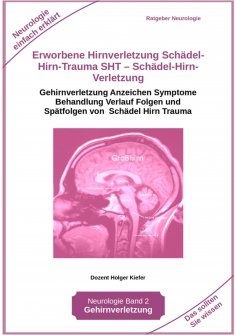 ebook: Erworbene Hirnverletzung Schädel-Hirn-Trauma SHT – Schädel-Hirn-Verletzung - Rehabilitation - für Pa