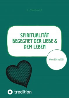 ebook: Spiritualität begegnet der Liebe & dem Leben