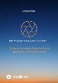 ebook: Die Macht der Gesundheit: