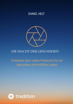 ebook: Die Macht der Gesundheit: