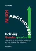 ebook: Falsch abgebogen - Holzweg Gendersprache