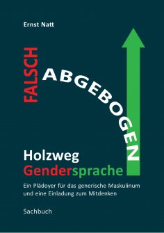 ebook: Falsch abgebogen - Holzweg Gendersprache