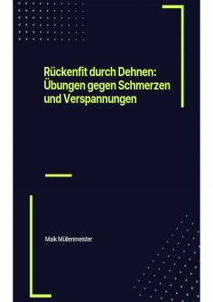 ebook: Rückenfit durch Dehnen: Übungen gegen Schmerzen und Verspannungen