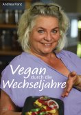 ebook: Vegan durch die Wechseljahre