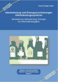 ebook: Alkoholentzug und Entzugserscheinungen Alkoholentzugssyndrom